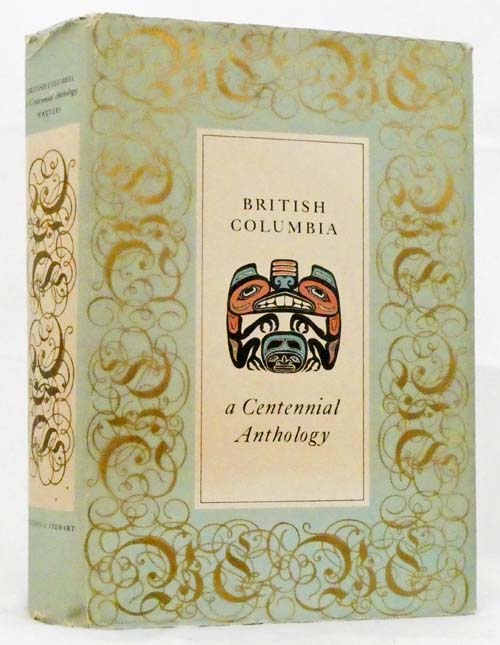 Image for British Columbia: A Centennial Anthology (signed by Editor) British Columbia: A Centennial Anthology (signed by Editor)