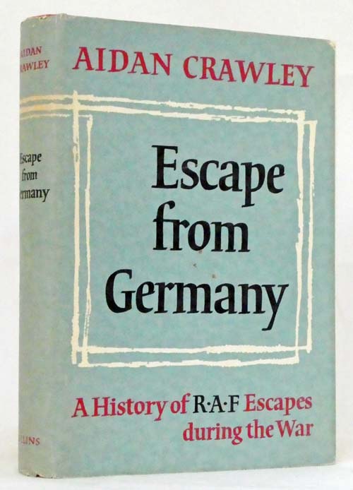 Escape from Germany. A History of RAF Escapes During the War
