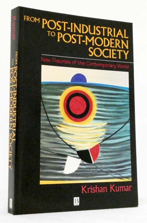 From Post-Industrial to Post-Modern Society New Theories of the Contemporary World