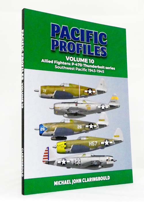 Pacific Profiles Volume 10 Allied Fighters: P-47D Thunderbolt Series Southwest Pacific 1943-1944