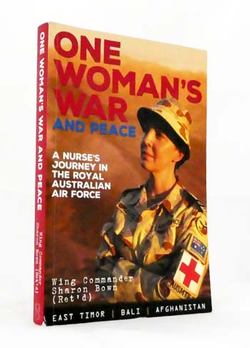 One Woman's War and Peace. A Nurse's Journey in the Royal Australian Air Force