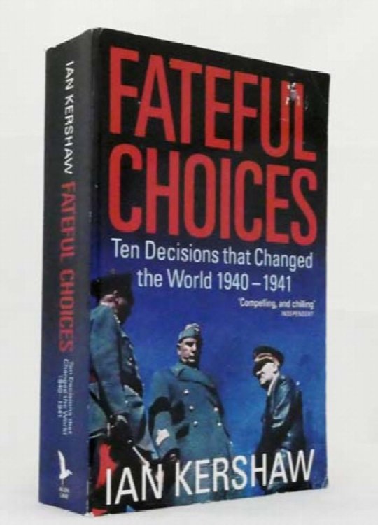 Image for Fateful Choices: Ten decisions that changed the world 1940-1941 Fateful Choices: Ten decisions that changed the world 1940-1941