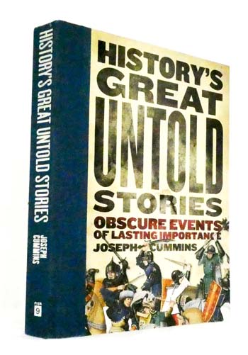 Image for History's Great Untold Stories. Obscure Events of Lasting Importance History's Great Untold Stories. Obscure Events of Lasting Importance