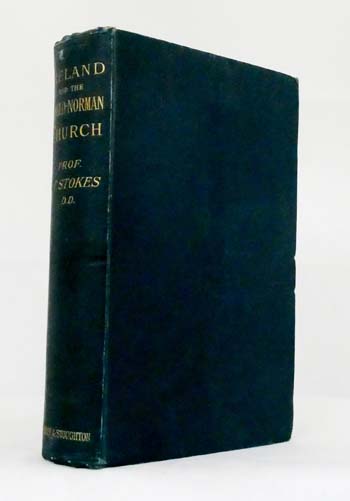 Ireland and The Anglo-Norman Church : A History of Ireland and Irish Christianity from the Anglo-Norman Conquest to the Dawn of Reformation