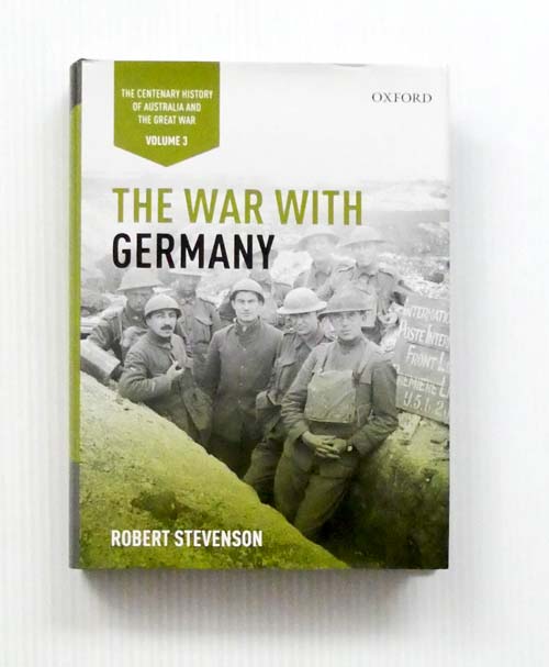 The War With Germany [The Centenary History of Australia and The Great War Volume 3]