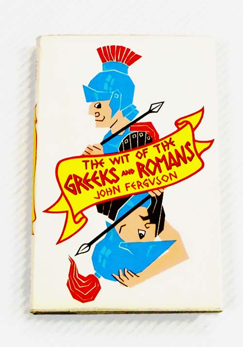 Image for The Wit of the Greeks and Romans The Wit of the Greeks and Romans