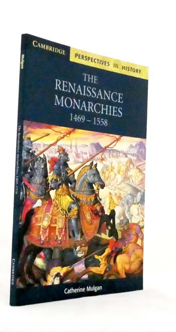 Image for Renaissance Monarchies 1469 - 1558 (Cambridge Persepectives in History) Renaissance Monarchies 1469 - 1558 (Cambridge Persepectives in History)