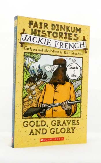 Image for Gold, Graves and Glory 1850 - 1880 (Fair Dinkum Histories series) Gold, Graves and Glory 1850 - 1880 (Fair Dinkum Histories series)