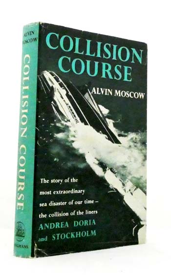 Collision Course: The story of the collision between the 'Andrea Doria' and the 'Stockholm'