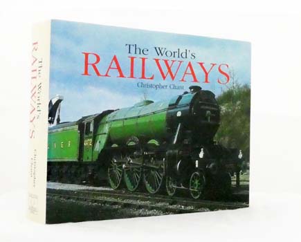 The World's Railways : The History and Development of Rail Transport