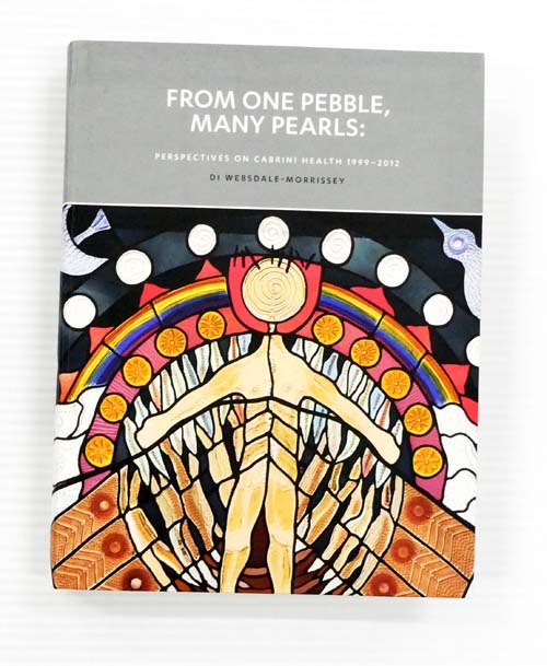 From One Pebble, Many Pearls: Perspectives on Cabrini Health 1999-2012