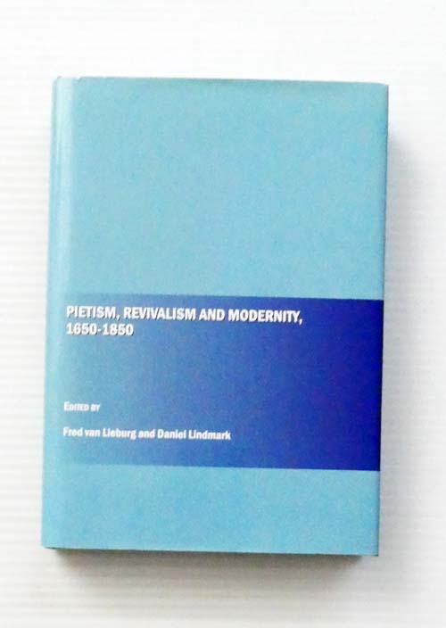 Image for Pietism, Revivalism and Modernity, 1650 - 1850 Pietism, Revivalism and Modernity, 1650 - 1850