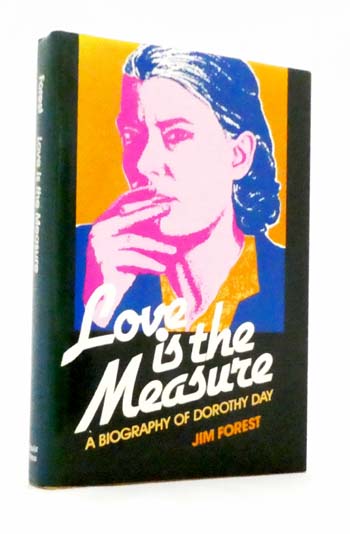 Love is the Measure. A Biography of Dorothy Day