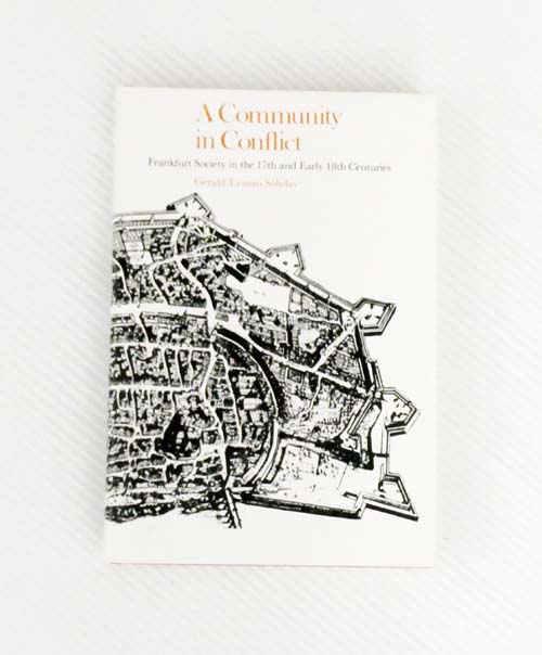 Image for A Community in Conflict. Frankfurt Society in the Seventeenth and Early Eighteenth Centuries. A Community in Conflict. Frankfurt Society in the Seventeenth and Early Eighteenth Centuries.