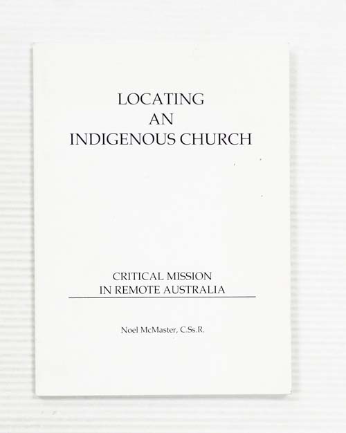 Locating an Indigenous Church. Critical Mission in Remote Australia