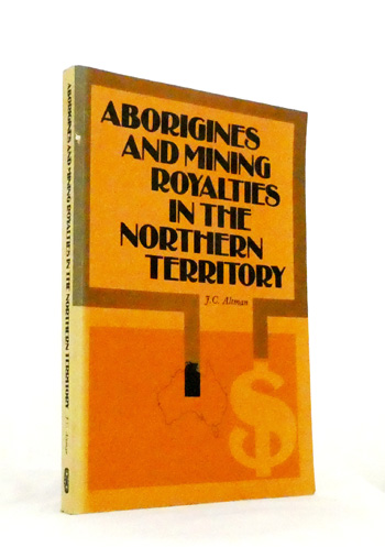 Image for Aborigines and Mining Royalties in the Northern Territory Aborigines and Mining Royalties in the Northern Territory