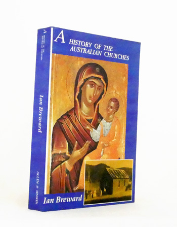 Image for A History of the Australian Churches A History of the Australian Churches