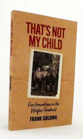 Image for That's Not My Child: Five Generations on the Welfare Treadmill That's Not My Child: Five Generations on the Welfare Treadmill