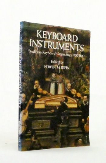 Keyboard Instruments : Studies in Keyboard Organology, 1500 - 1800