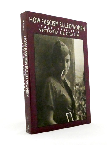 Image for How Fascism Ruled Women : Italy 1922-1945 How Fascism Ruled Women : Italy 1922-1945