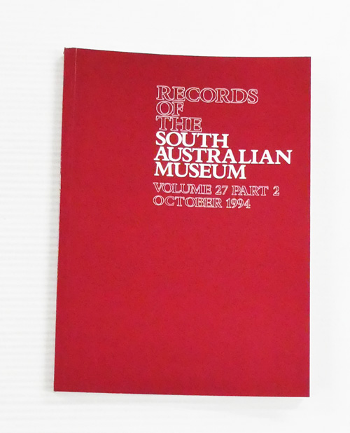 Records of the South Australian Museum Volume 27 Part 2 October 1994 : Proceedings of the 4th Conference on Australasian Vertebrate Evolution, Palaeontology and Sytematics (Caveps-93), Adelaide 19-21 April 1993