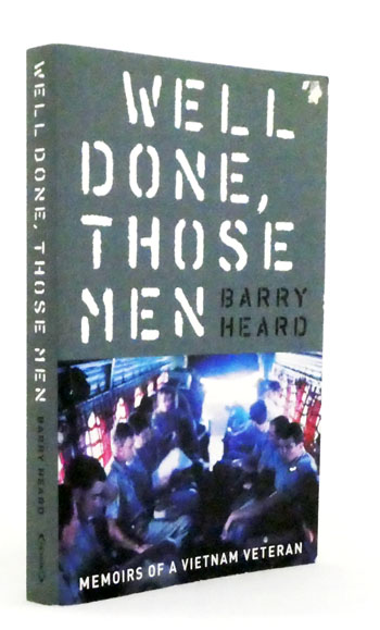 Well Done Those Men : Memoirs of a Vietnam Veteran