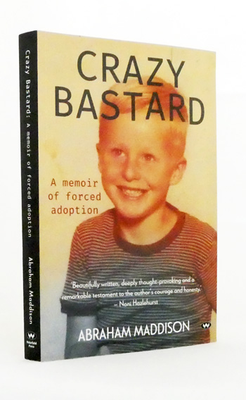 Image for Crazy Bastard. A Memoir of Forced Adoption Crazy Bastard. A Memoir of Forced Adoption