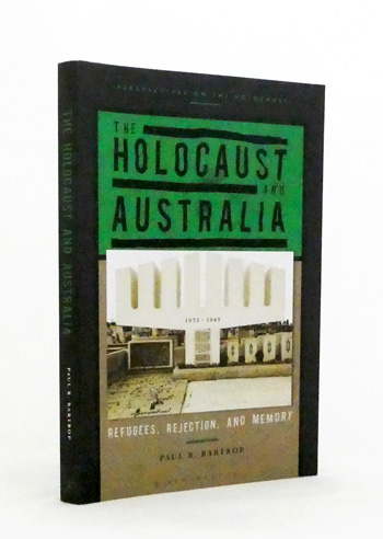 Image for Australia and the Holocaust. Refugees, Rejection, and Memory Australia and the Holocaust. Refugees, Rejection, and Memory