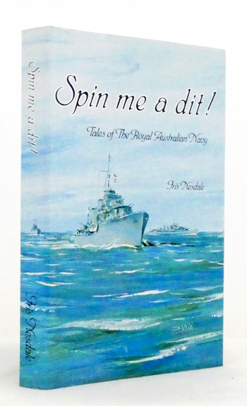 Image for Spin Me A Dit! Tales of the Royal Australian Navy Spin Me A Dit! Tales of the Royal Australian Navy
