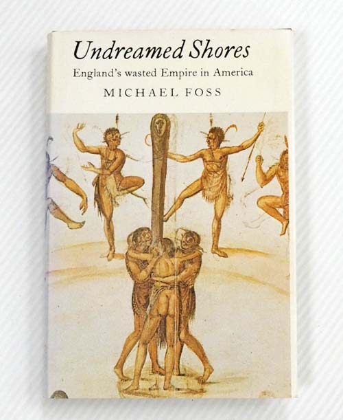 Undreamed Shores: England's Wasted Empire in America