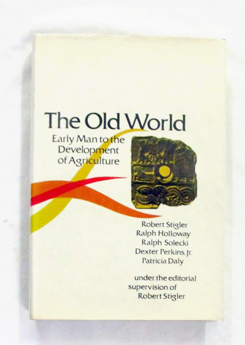 The Old World: Early Man to the Development of Agriculture