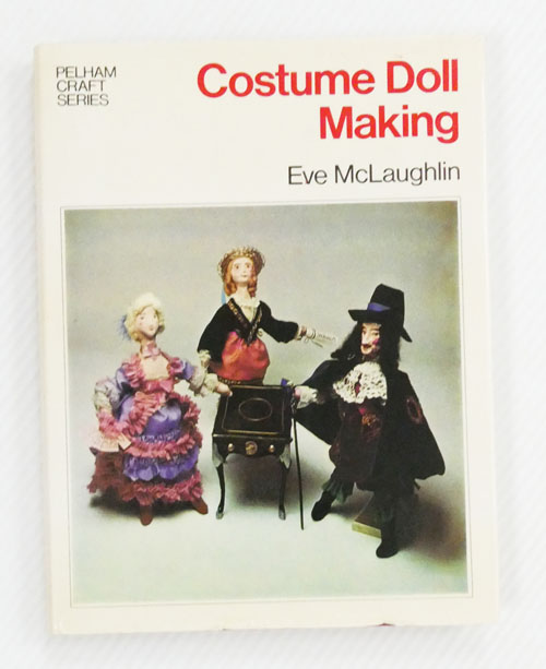 Costume Doll Making (Pelham Craft Series)