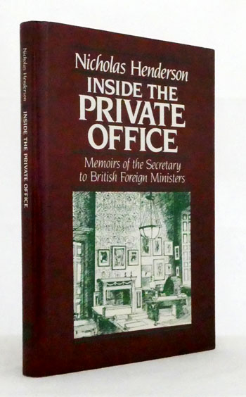Inside the Private Office : Memoirs of the Secreatary to British Foreign Ministers