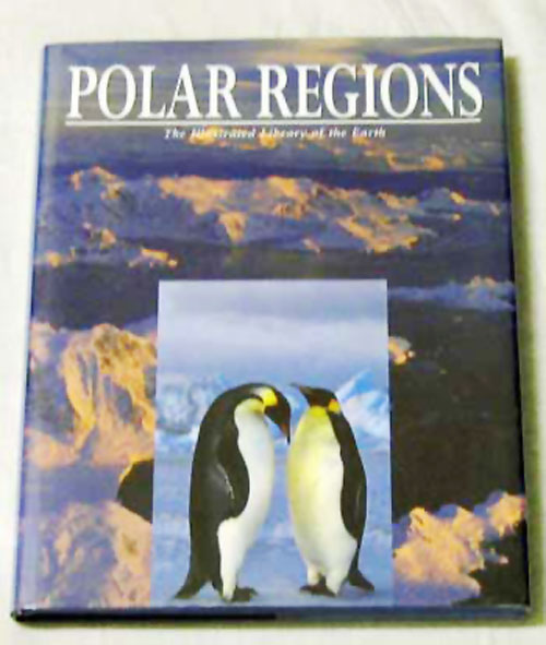 Polar Regions: The Illustrated Library of the Earth.