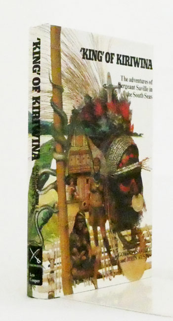 King of Kiriwina The Adventures of Sergeant Saville in the South Seas