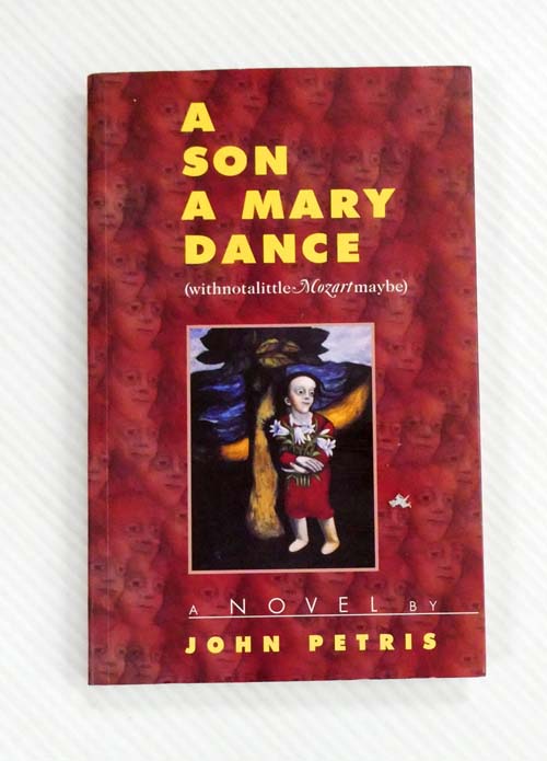 A Son A Mary Dance [withnotalittleMozartmaybe] A Novel