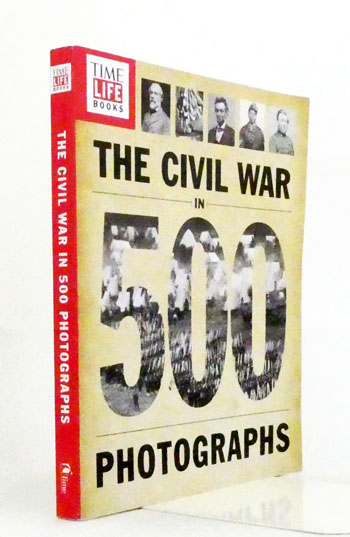 Image for The Civil War in 500 Photographs The Civil War in 500 Photographs