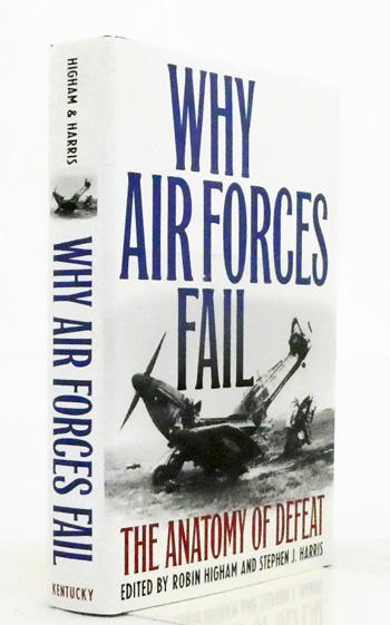 Why Air Forces Fail. The Anatomy of Defeat