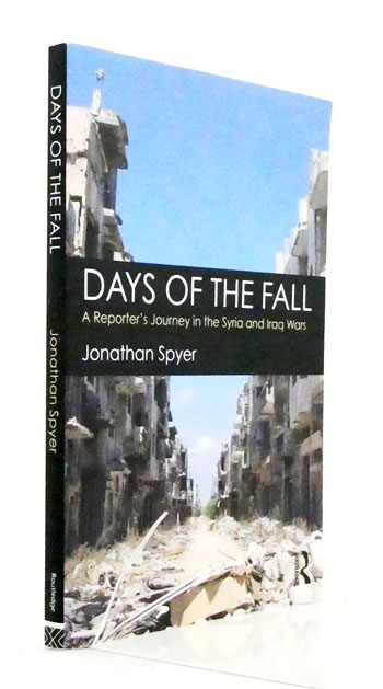 Days of the Fall. A Reporter's Journey in the Syria and Iraq Wars