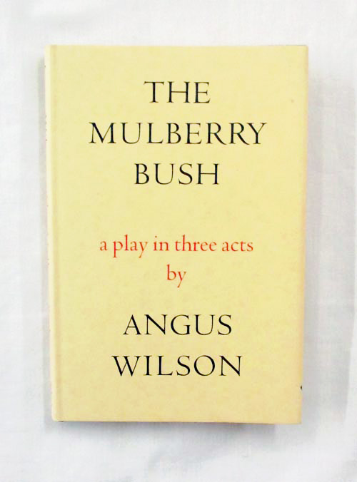 The Mulberry Bush A Play in Three Acts