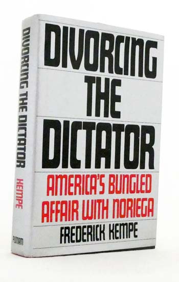 Divorcing the Dictator: Americas bungled affair with Noriega