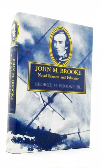 Image for John M. Brooke: Naval Scientist and Educator John M. Brooke: Naval Scientist and Educator