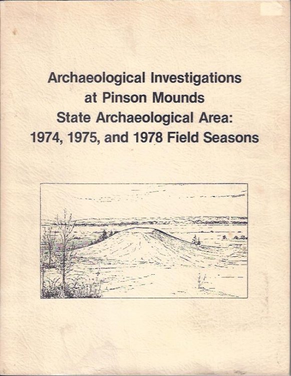 Archaeological Investigations At Pinson Mounds State Archaeological Area: 1974, 1975, and 1978 Field Seasons