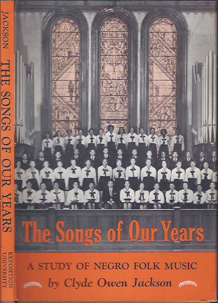The Songs of Our Years; : A Study of Negro Folk Music
