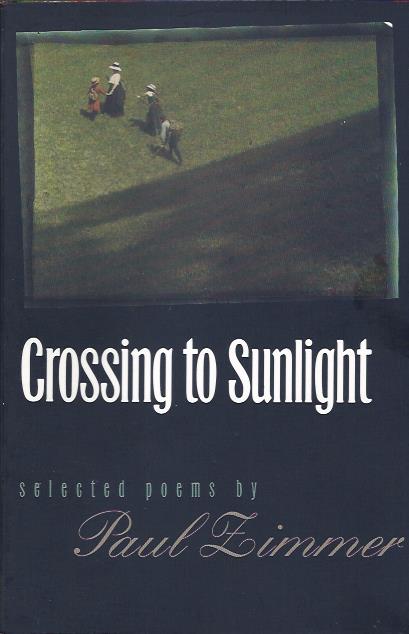 Image for Crossing to Sunlight: Selected Poems of Paul Zimmer Crossing to Sunlight: Selected Poems of Paul Zimmer