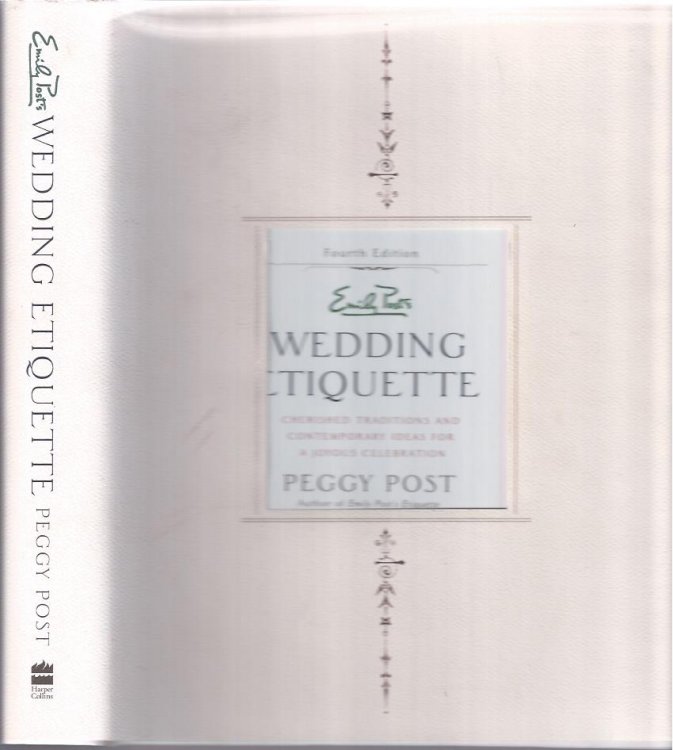 Emily Post's Wedding Etiquette : Cherished Traditions and Contemporary Ideas for a Joyous Celebration
