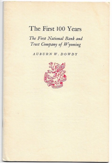 Image for The First 100 Years The First National Bank & Trust Company of Wyoming The First 100 Years The First National Bank & Trust Company of Wyoming