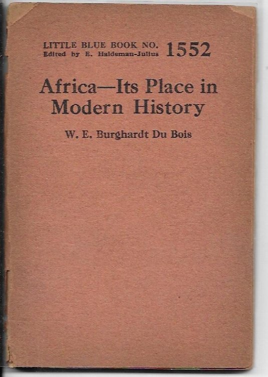 Africa- Its Place in Modern History; Little Blue Book No. 1552, Edited by E. Haldeman-Julius
