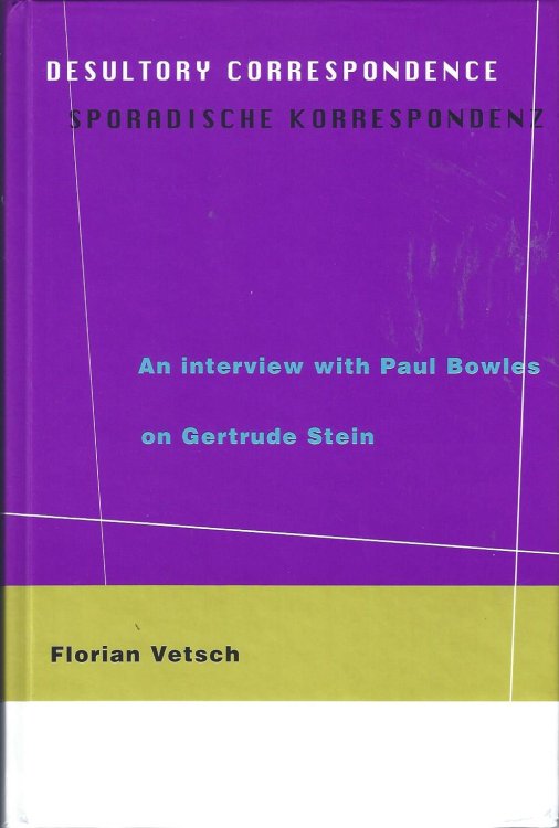 Desultory Correspondence An Interview with Paul Bowles on Gertrude Stein