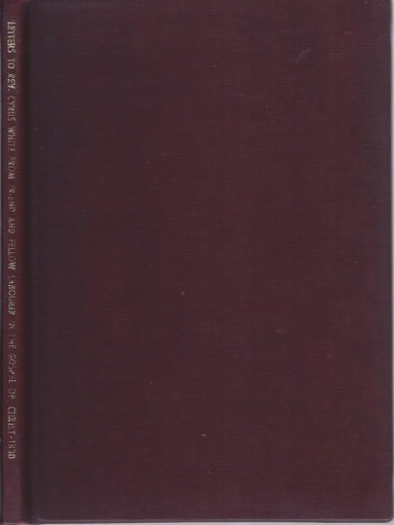 Ten Letters Addressed to the Rev. Cyrus White in Reference to His Scriptural View of the Atonement